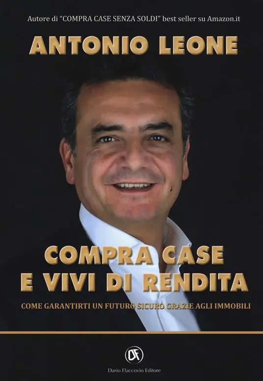 Compra case e vivi di rendita. Come garantirti un futuro sicuro grazie agli immobili Quantità Limitata