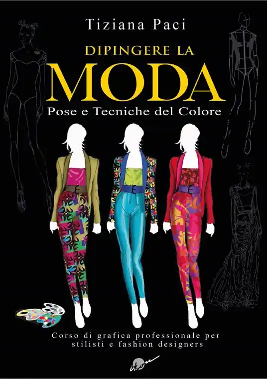 Dipingere la moda. Pose e tecniche del colore Solo Oggi