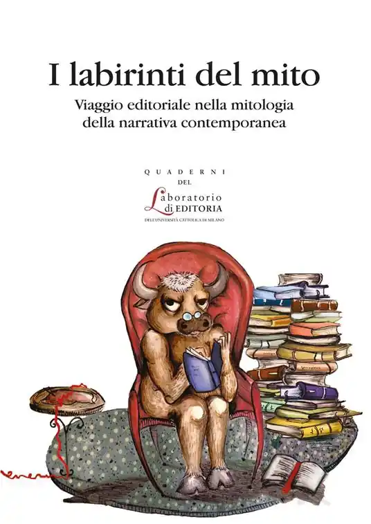 I labirinti del mito. Viaggio editoriale nella mitologia della narrativa contemporanea Must-Have