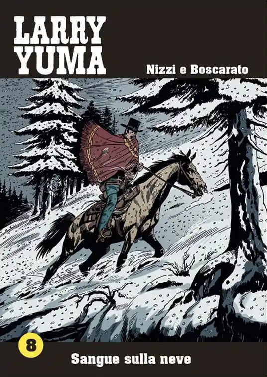 Ultima Occasione Sangue sulla neve. Larry Yuma. Vol. 8
