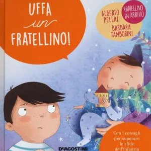 Uffa un fratellino! Ediz. a colori Ultimissimo Modello