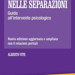 Affare La perizia nelle separazioni. Guida all‘intervento psicologico. Nuova ediz.