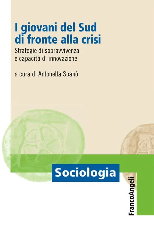 Economico I giovani del Sud di fronte alla crisi. Strategie di sopravvivenza e capacità di innovazione
