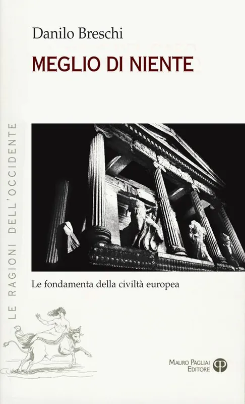 Meglio di niente. Le fondamenta della civiltà europea Di Tendenza
