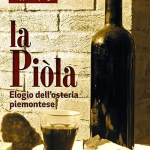 La piòla. Elogio dell‘osteria piemontese Offerta Speciale