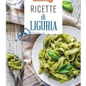 Ricette di Liguria. In cucina con Slow Food. 120 ricette della tradizione Solo Oggi