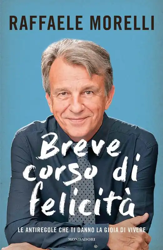 Non Perdere Breve corso di felicità. Le antiregole che ti danno la gioia di vivere