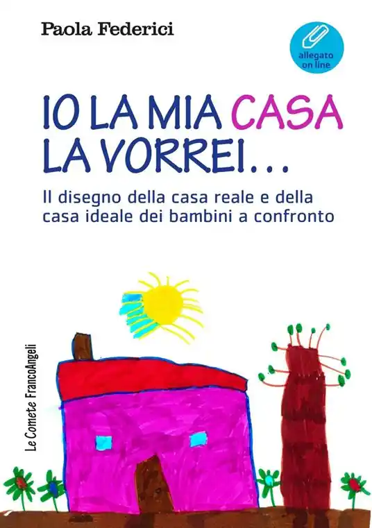Must-Have Io la mia casa la vorrei... Il disegno della casa reale e della casa ideale dei bambini a confronto. Con Contenuto digitale (fornito elettronicamente)