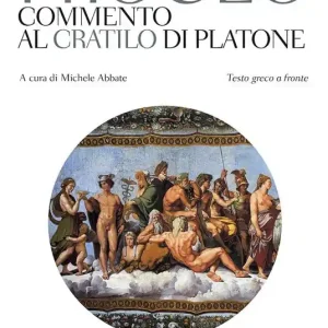 Ultimissimo Modello Commento al «Cratilo» di Platone. Testo greco a fronte