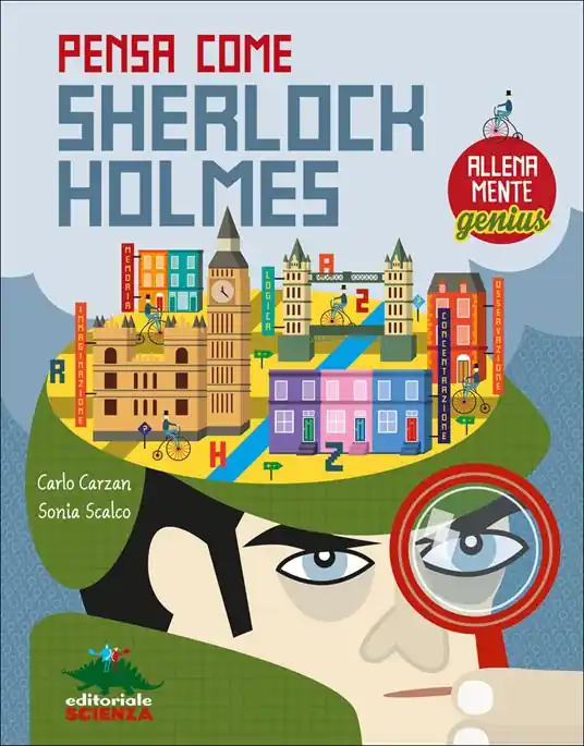 Di Tendenza Pensa come Sherlock Holmes. AllenaMente Genius. Ediz. illustrata