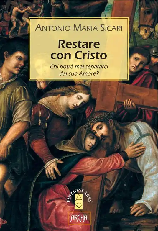 Bestseller Restare con Cristo. Chi potrà mai separarci dal suo amore?