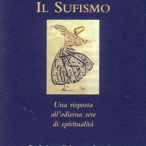 Il sufismo. Una risposta all‘odierna sete di spiritualità Direttamente Dal Produttore