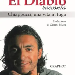 El Diablo racconta. Chiappucci, una vita in fuga Offerta Speciale
