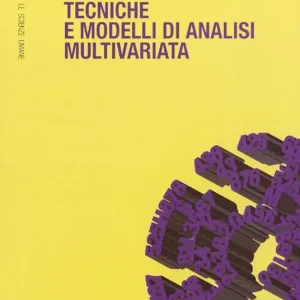 Tecniche e modelli di analisi multivariata. Nuova ediz. Promozione