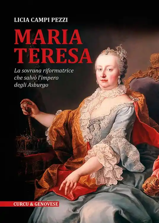 Maria Teresa. La sovrana riformatrice che salvò l‘Impero degli Asburgo Di Tendenza