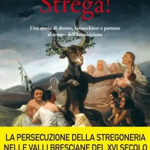 Strega! Una storia di donne, fattucchiere e puttane al tempo Consegna Rapida