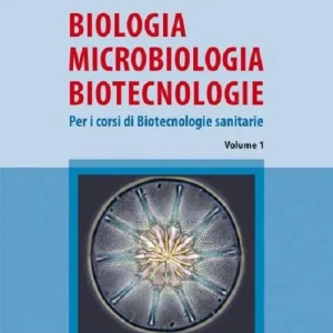 Biologia microbiologia biotecnologie. Per i corsi di biotecnologie sanitarie. Vol. 1 Subito Disponibile