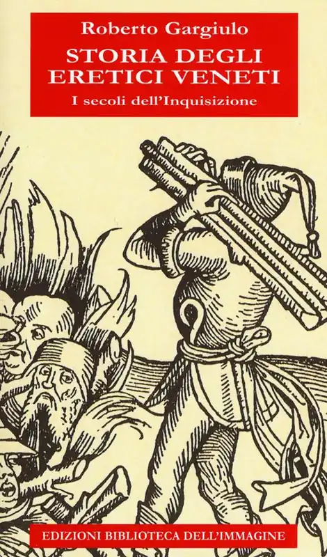 Ultime Pezzi Storia degli eretici veneti. I secoli dell‘inquisizione