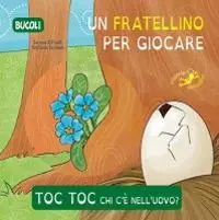 Toc toc chi c‘è nell‘uovo? Un fratellino per giocare. Ediz. illustrata Prezzo Conveniente