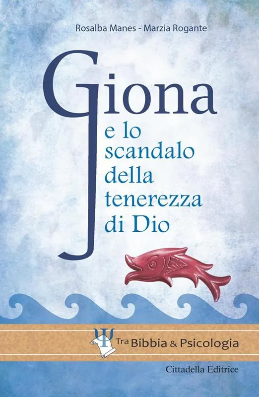 Nuovo Arrivo Giona e lo scandalo della tenerezza di Dio