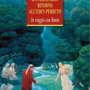 Il Purgatorio ritorno all‘Eden perduto. In viaggio con Dante Popolare