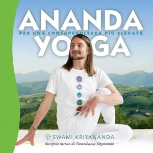 Ananda yoga. Per una consapevolezza più elevata Sconto