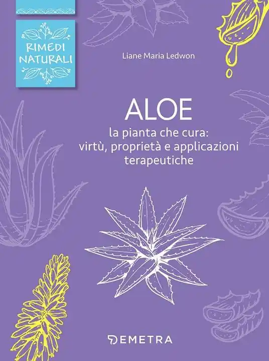 Compra Online Aloe. La pianta che cura virtù, proprietà e applicazioni terapeutiche