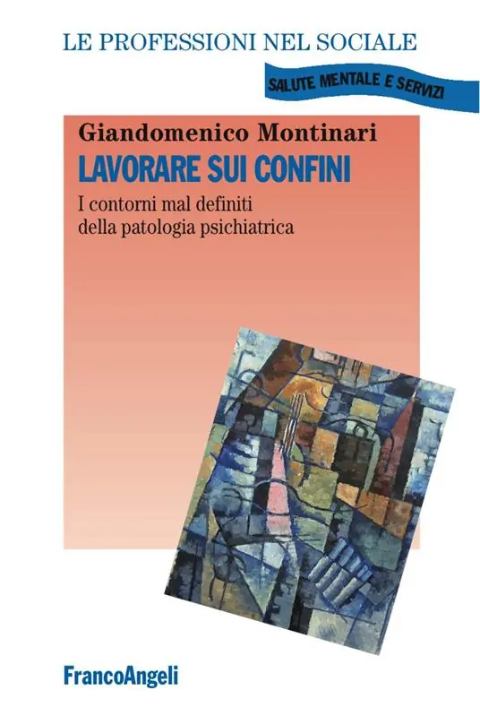 Lavorare sui confini. I contorni mal definiti della patologia psichiatrica Esclusivo