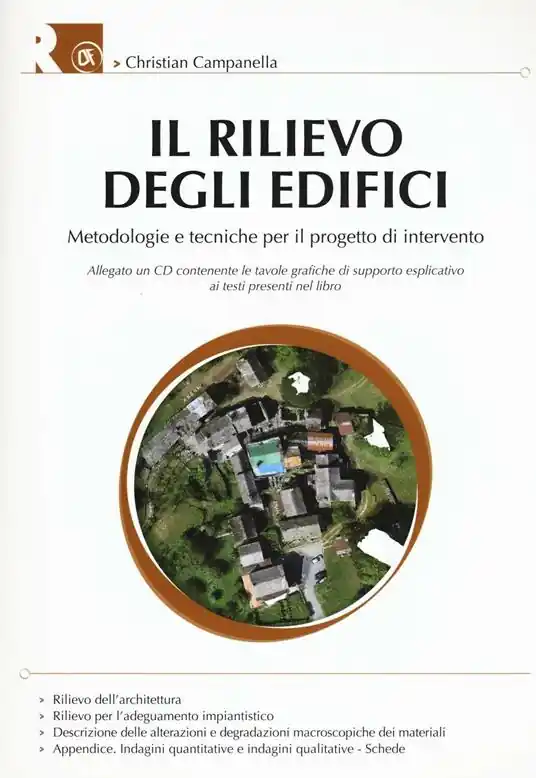 Consegna Rapida Il rilievo degli edifici. Metodologie e tecniche per il progetto di intervento. Con CD-ROM