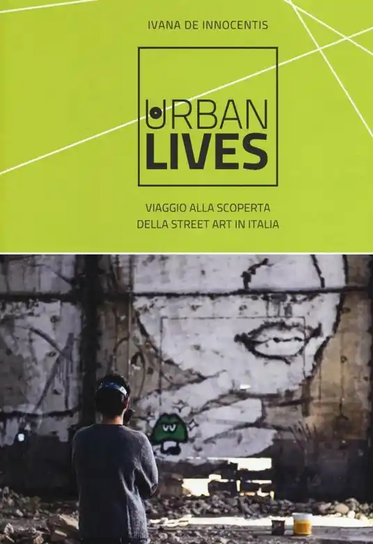 Professionale Urban lives. Viaggio alla scoperta della street art in Italia. Ediz. a colori