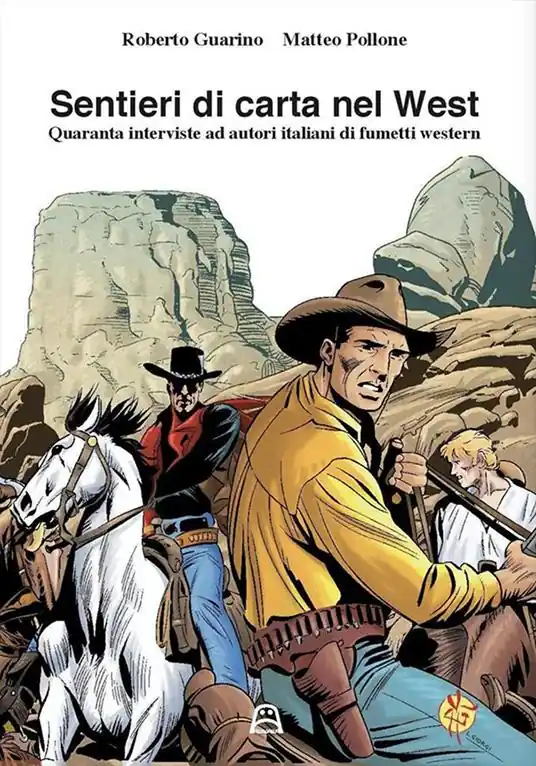 Miglior Prezzo Sentieri di carta nel west. Quaranta interviste ad autori italiani di fumetti western