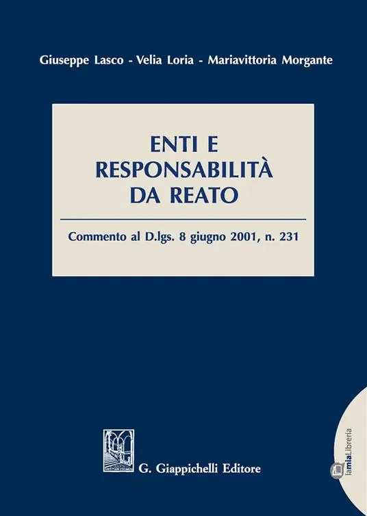 Affare Enti e responsabilità da reato. Commento al D.Lgs. 8 giugno 2001, n.231. Con aggiornamento online