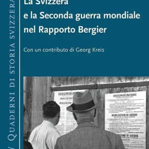 La Svizzera e la seconda guerra mondiale nel Rapporto Bergier Prezzo Ridotto