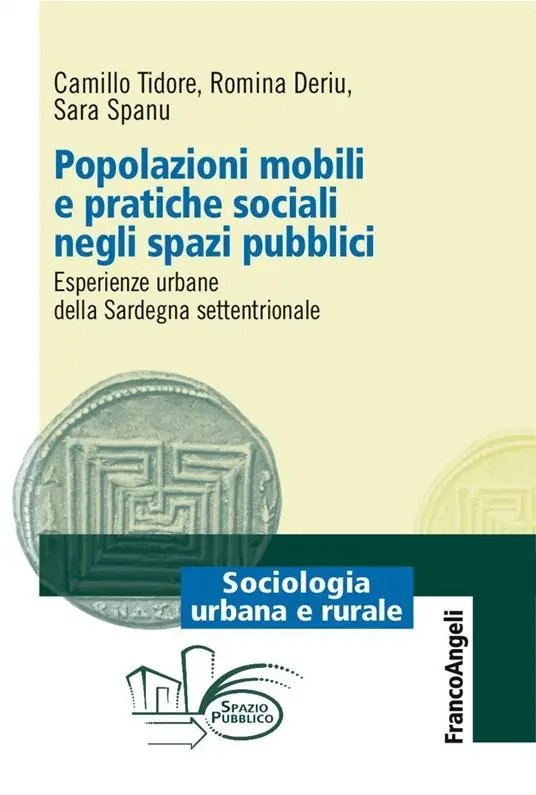 Popolazioni mobili e pratiche sociali negli spazi pubblici. Esperienze urbane della Sardegna settentrionale Quantità Limitata