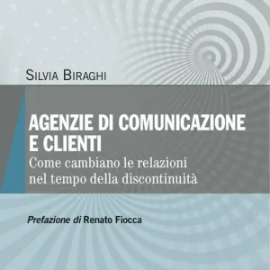 Agenzie di comunicazione e clienti. Come cambiano le relazioni nel tempo della discontinuità Offerta