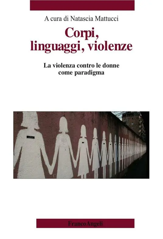 Corpi, linguaggi, violenze. La violenza contro le donne come paradigma Spedizione Espresso