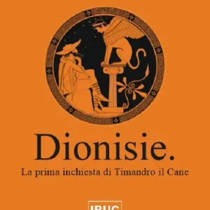 Dionisie. La prima inchiesta di Timandro il cane. Nuova ediz. A Buon Prezzo