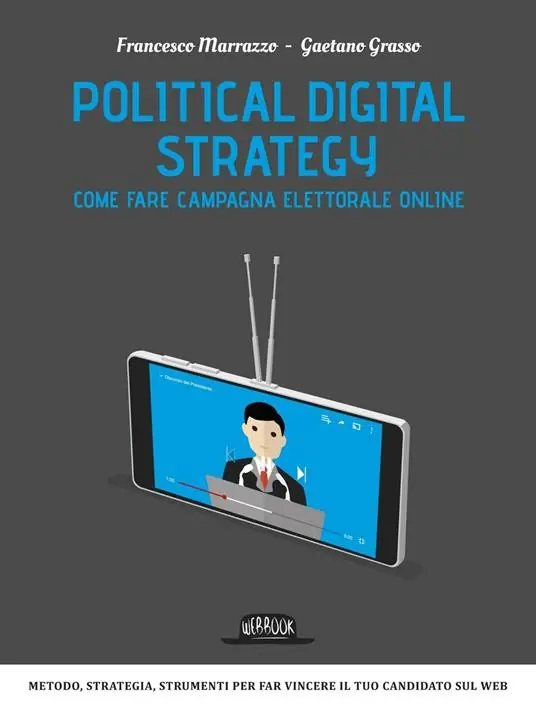 Political digital strategy. Come fare campagna elettorale online Must-Have