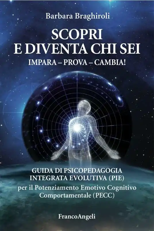 Non Perdere Scopri e diventa chi sei. Impara, prova, cambia! Guida di psicopedagia integrata evolutiva (PIE) per il potenziamento emotivo cognitivo comportamentale (PECC)