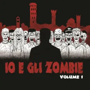 Io e gli zombie. Vol. 1 Nuovo Arrivo