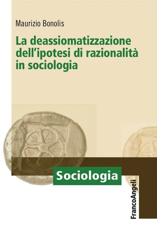 Popolare La deassiomatizzazione dell‘ipotesi di razionalità in sociologia