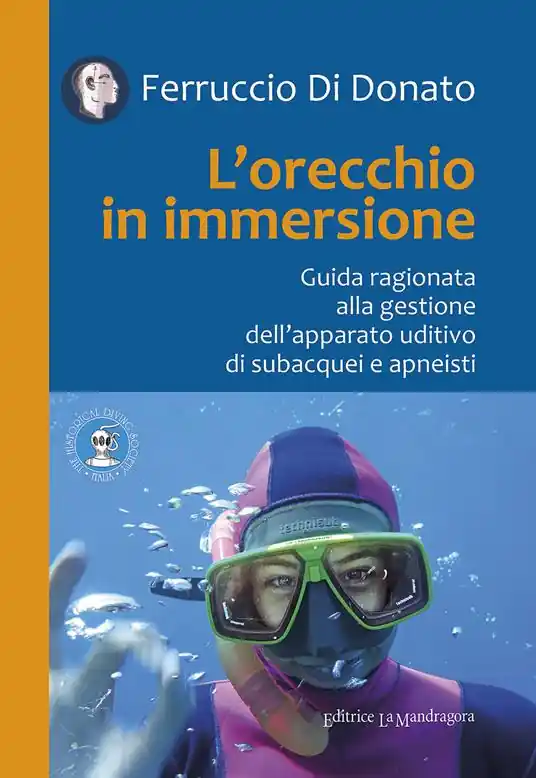 Reso Gratuito L‘ orecchio in immersione. Guida ragionata alla gestione dell‘apparato uditivo di subacquei e apneisti