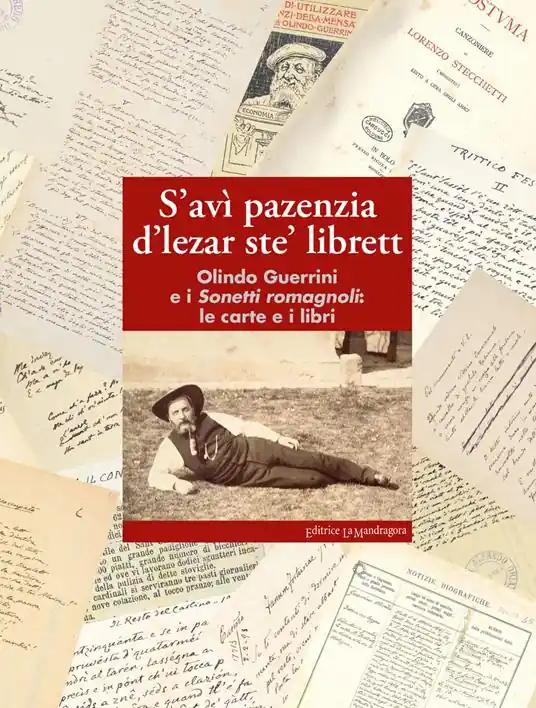 Subito Disponibile S‘avì pazenzia d‘lezar ste‘ librett. Olindo Guerrini e i sonetti romagnoli le carte e i libri