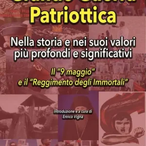 Prezzo Scontato Grande guerra patriottica. Nella storia e nei suoi valori più profondi e significativi. Il «9 maggio» e il «Reggimento degli Immortali»
