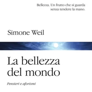 La bellezza del mondo. Pensieri e aforismi Più Venduto