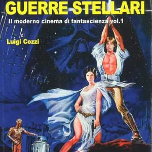 Spedito Oggi Gli anni di Guerre Stellari. Il moderno cinema di fantascienza. Vol. 1