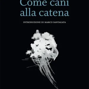 Nuova Collezione Come cani alla catena