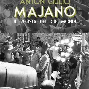 Anton Giulio Majano. Il regista dei due mondi Compra Adesso