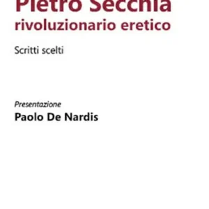 Pietro Secchia rivoluzionario eretico. Scritti scelti Scelto Dai Clienti