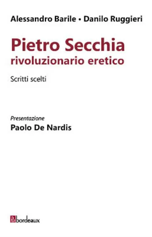 Pietro Secchia rivoluzionario eretico. Scritti scelti Scelto Dai Clienti